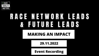 Race Equality Matters Race Network Leads and Future Leads Event 29.11.2022