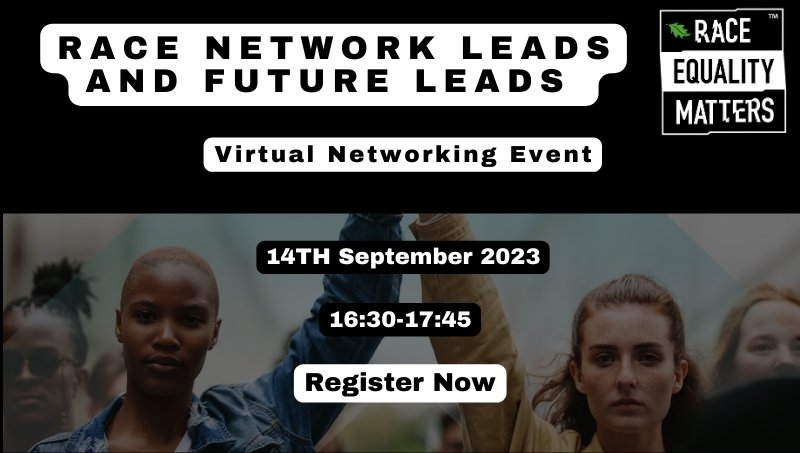 Race Equality Matters virtual networking event for Race Network Leads and Future Leads.