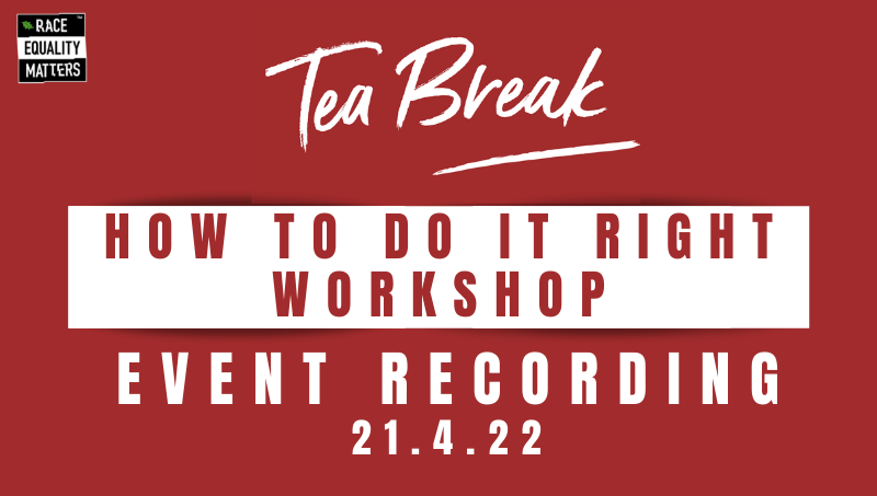 Tea Break: How to do it Right Workshop Event Recording 21.4.22