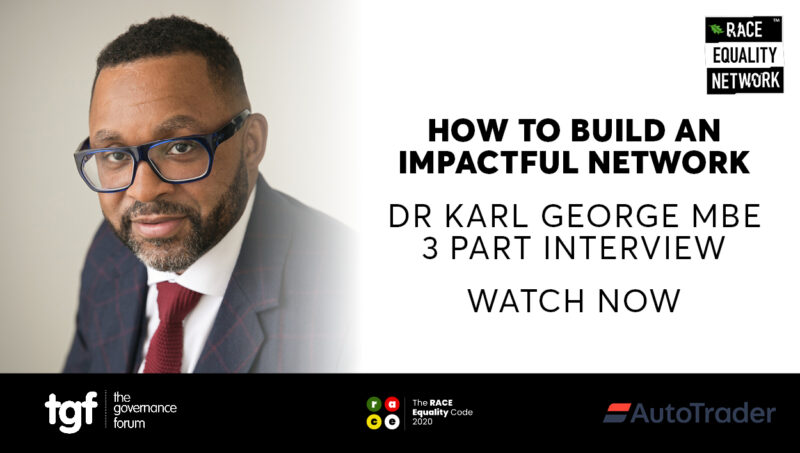 How to build an impactful network: Dr Karl George MBE 3 Part Interview
